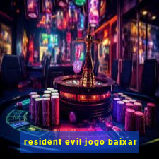 resident evil jogo baixar